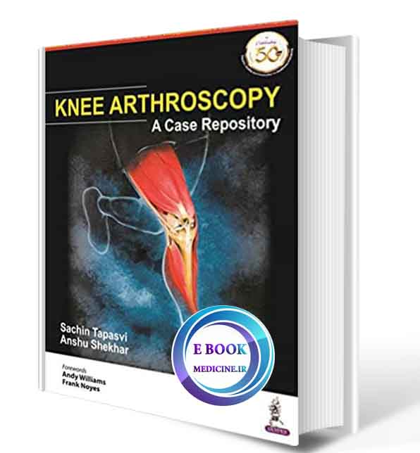 دانلود کتاب  Knee Arthroscopy: A Case Repository 2019 ( PDF)